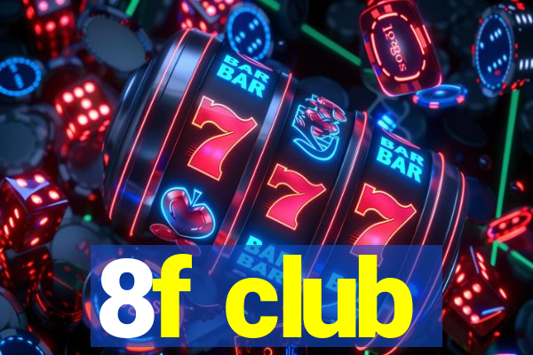 8f club